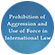 Prohibition of Aggression and Use of Force in International Law